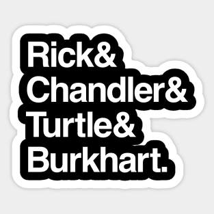 Rick & Chandler & Turtle & Burkhart. Sticker